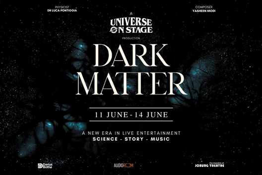UNIVERSE ON STAGE presents DARK MATTER